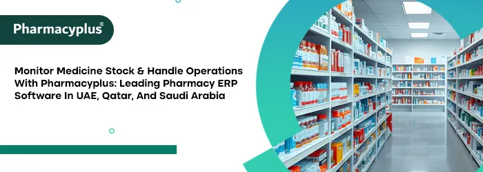 Pharmacy ERP Software in UAE, Qatar, and Saudi Arabia